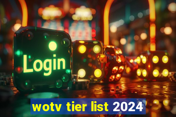 wotv tier list 2024